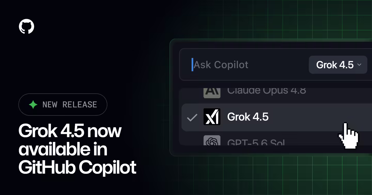 微软 GitHub Copilot 现支持调用 Grok 4.5 AI 模型