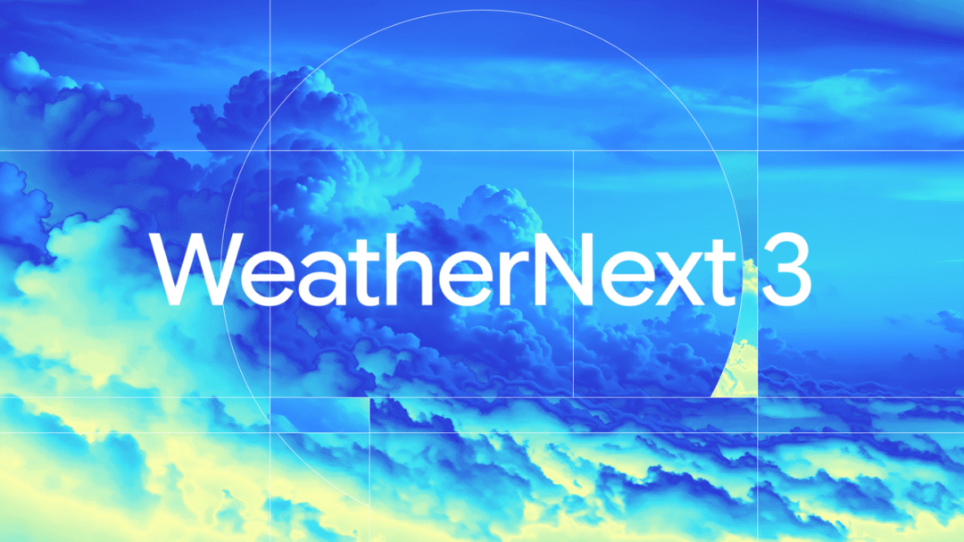 谷歌 DeepMind 发布 WeatherNext 3:分辨率最高 5 公里,号称全球最先进、精准 AI 天气预报模型 谷歌 DeepMind 发布 WeatherNext 3:分辨率最高 5 公里,号称全球最先进、精准 AI 天气预报模型